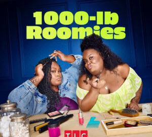Jaz and Nesha pose together in TLC’s new reality series 1000-LB Roomies, premiering June 10